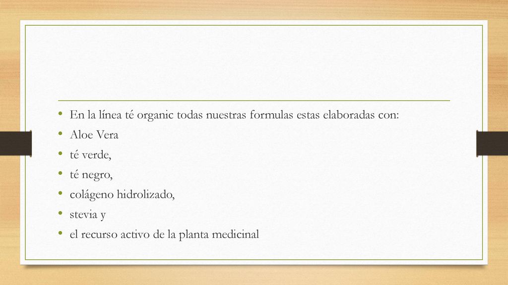 En la línea té organic todas nuestras formulas estas elaboradas con: