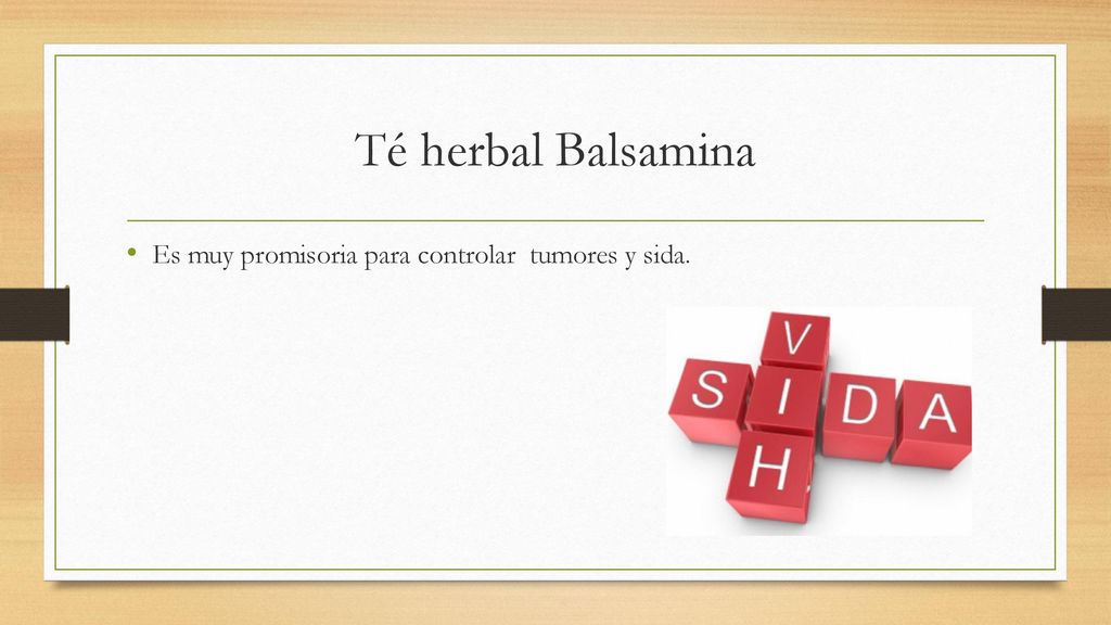 Té herbal Balsamina Es muy promisoria para controlar tumores y sida.