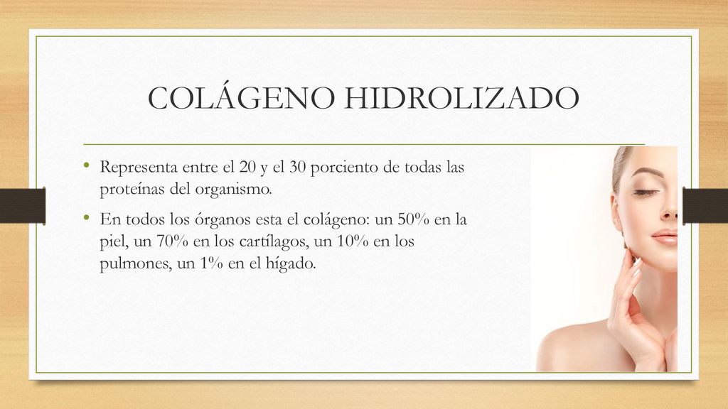 COLÁGENO HIDROLIZADO Representa entre el 20 y el 30 porciento de todas las proteínas del organismo.