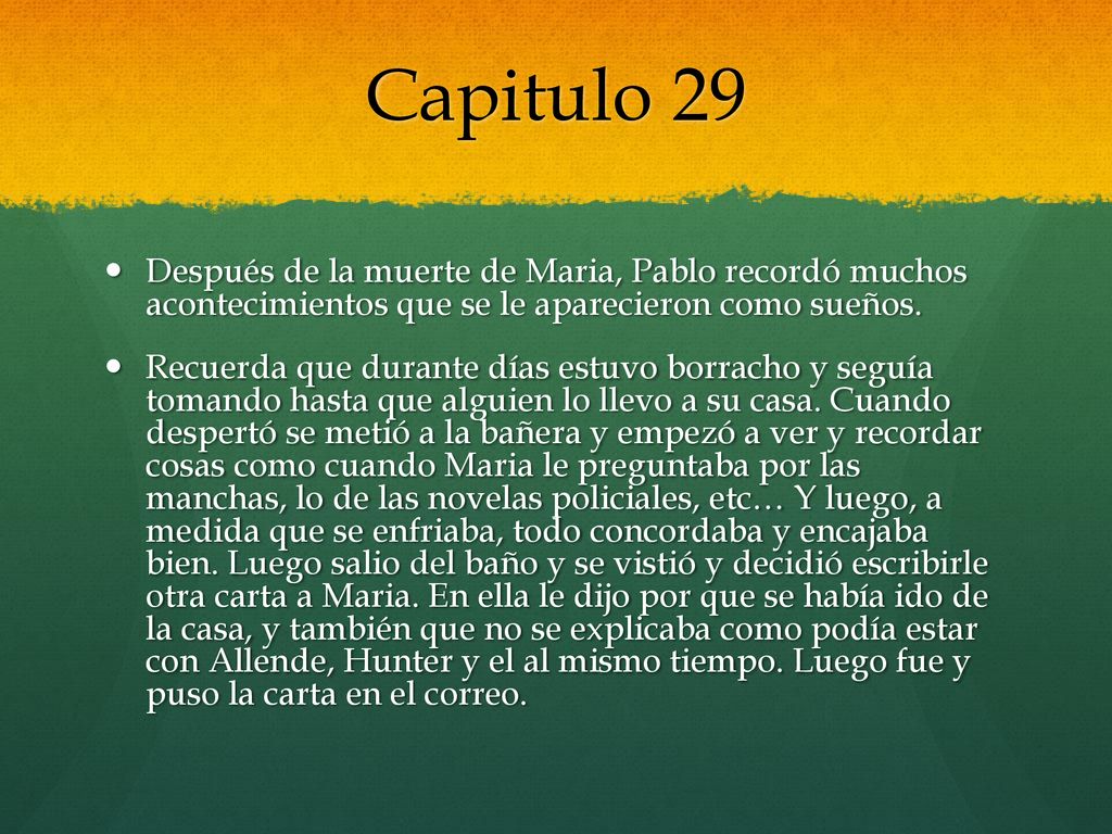 Capitulo 29 Después de la muerte de Maria, Pablo recordó muchos acontecimientos que se le aparecieron como sueños.