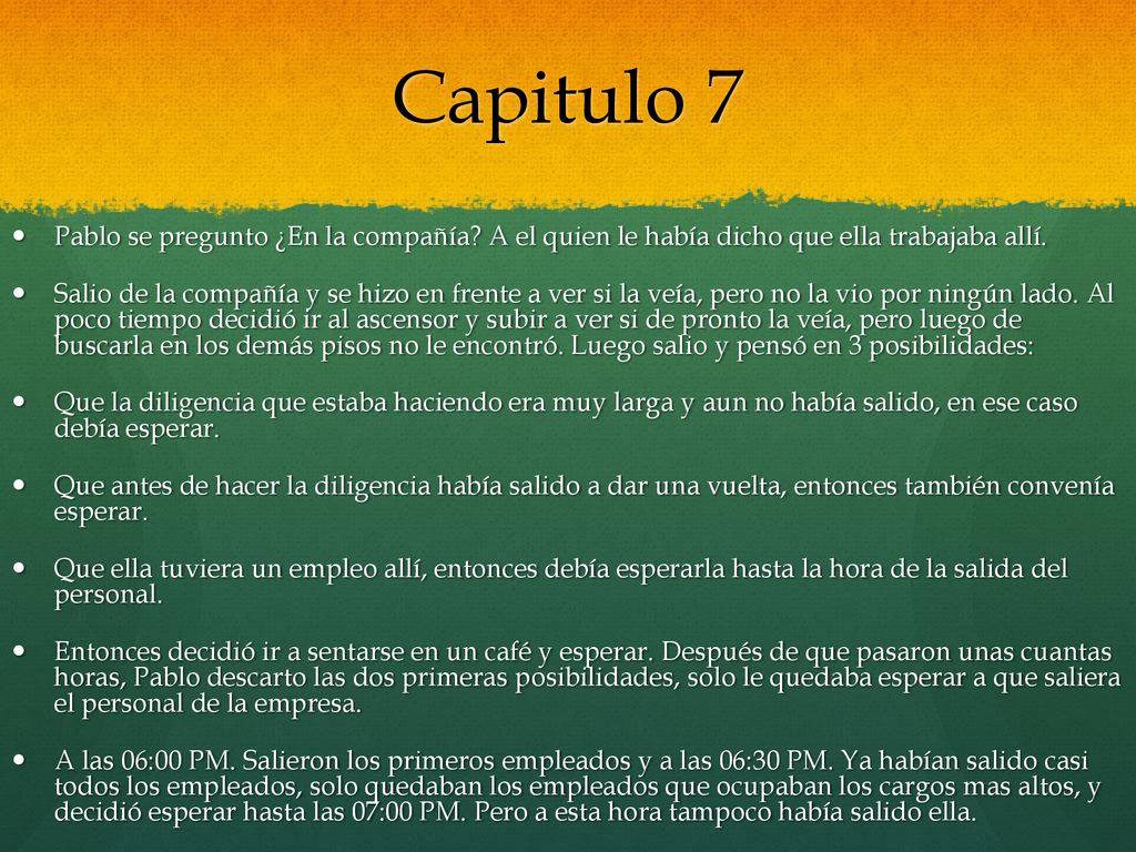 Capitulo 7 Pablo se pregunto ¿En la compañía A el quien le había dicho que ella trabajaba allí.
