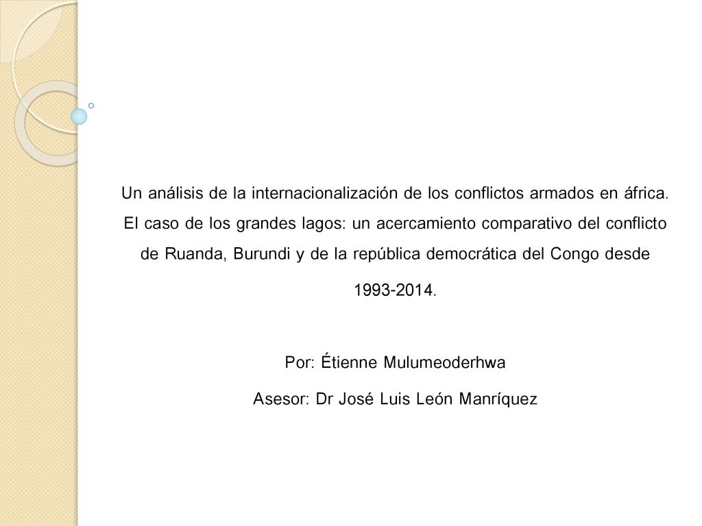Por: Étienne Mulumeoderhwa Asesor: Dr José Luis León Manríquez