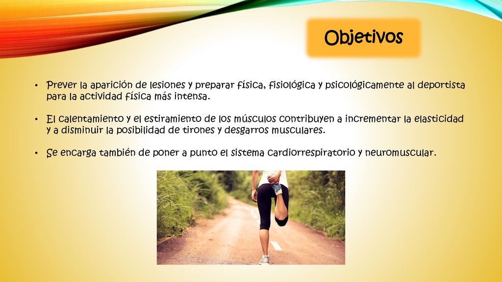 Objetivos Prever la aparición de lesiones y preparar física, fisiológica y psicológicamente al deportista para la actividad física más intensa.