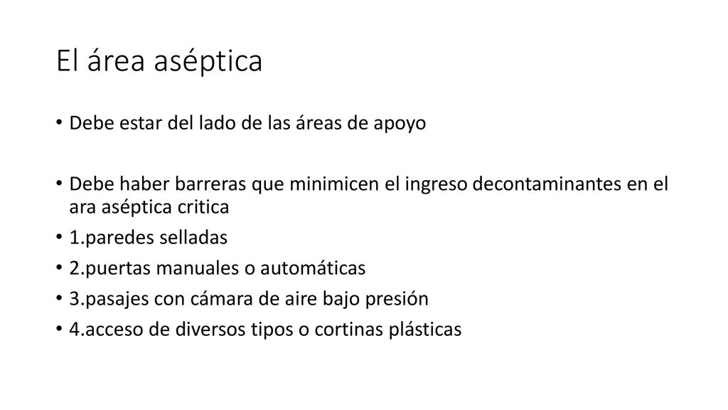El área aséptica Debe estar del lado de las áreas de apoyo