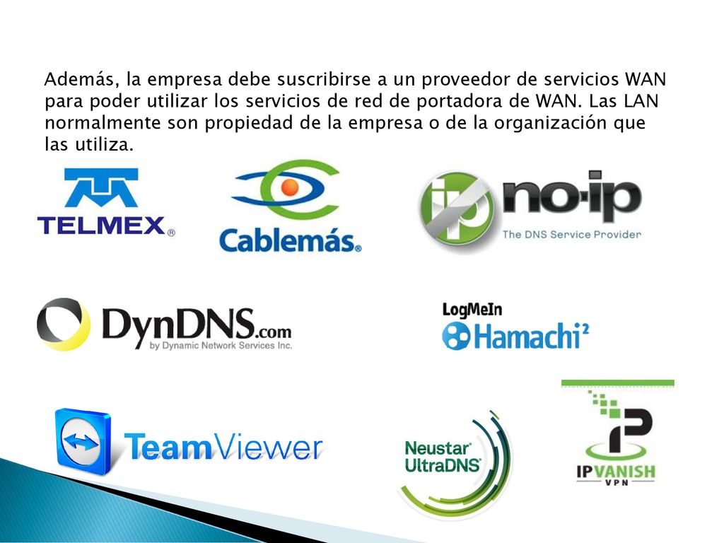 Además, la empresa debe suscribirse a un proveedor de servicios WAN para poder utilizar los servicios de red de portadora de WAN.