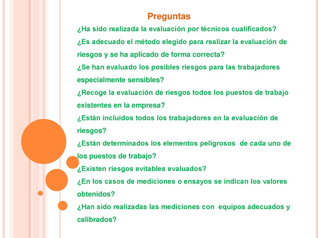 Preguntas ¿Ha sido realizada la evaluación por técnicos cualificados