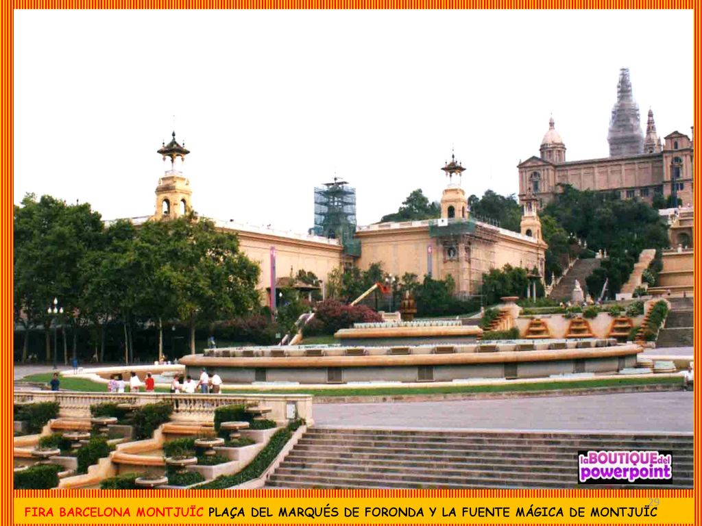 FIRA BARCELONA MONTJUÏC PLAÇA DEL MARQUÉS DE FORONDA Y LA FUENTE MÁGICA DE MONTJUÏC