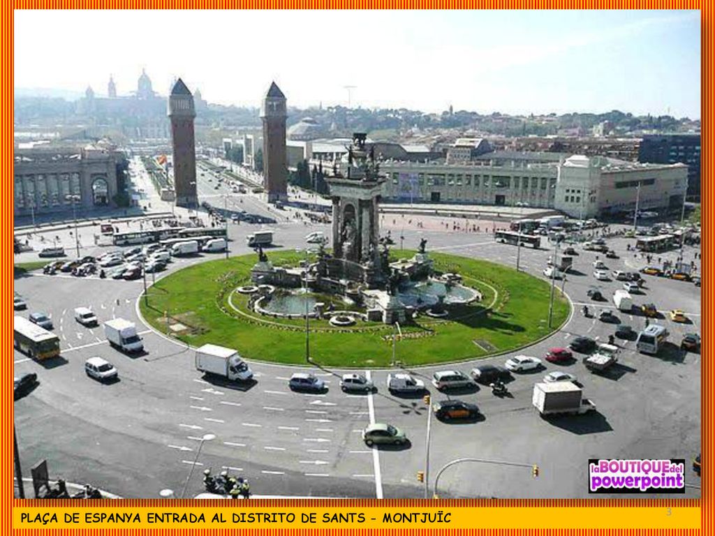 PLAÇA DE ESPANYA ENTRADA AL DISTRITO DE SANTS - MONTJUÏC
