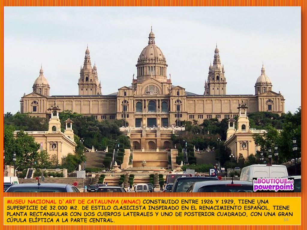 MUSEU NACIONAL D`ART DE CATALUNYA (MNAC) CONSTRUIDO ENTRE 1926 Y 1929, TIENE UNA SUPERFICIE DE M2.