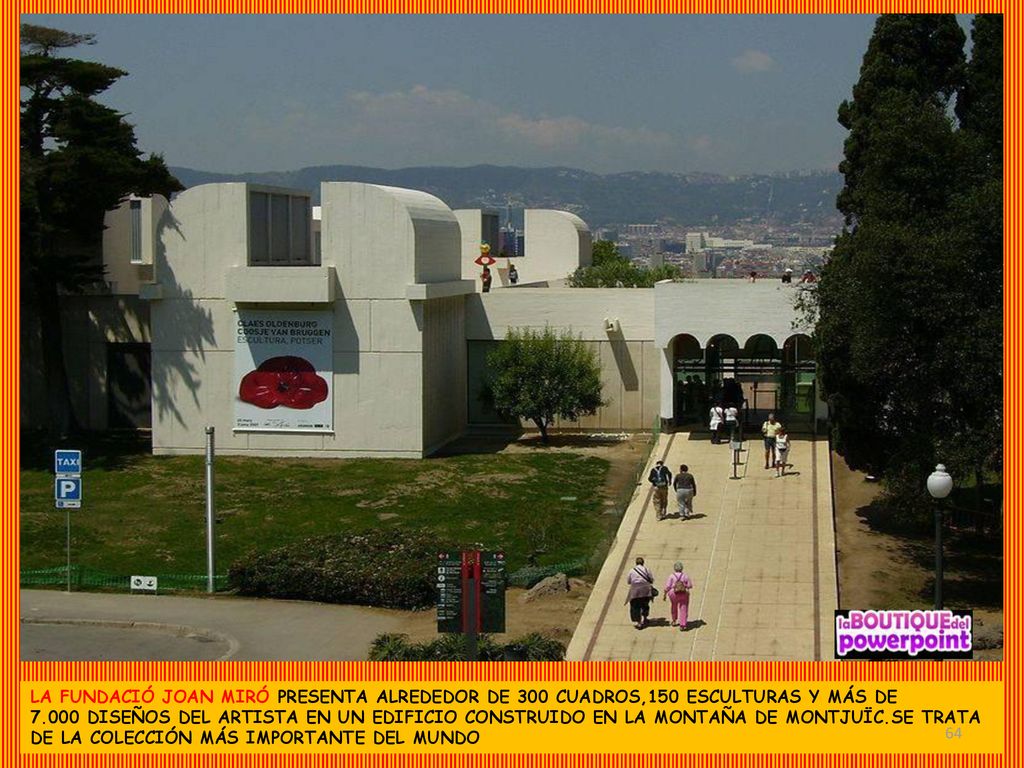 LA FUNDACIÓ JOAN MIRÓ PRESENTA ALREDEDOR DE 300 CUADROS,150 ESCULTURAS Y MÁS DE DISEÑOS DEL ARTISTA EN UN EDIFICIO CONSTRUIDO EN LA MONTAÑA DE MONTJUÏC.SE TRATA DE LA COLECCIÓN MÁS IMPORTANTE DEL MUNDO