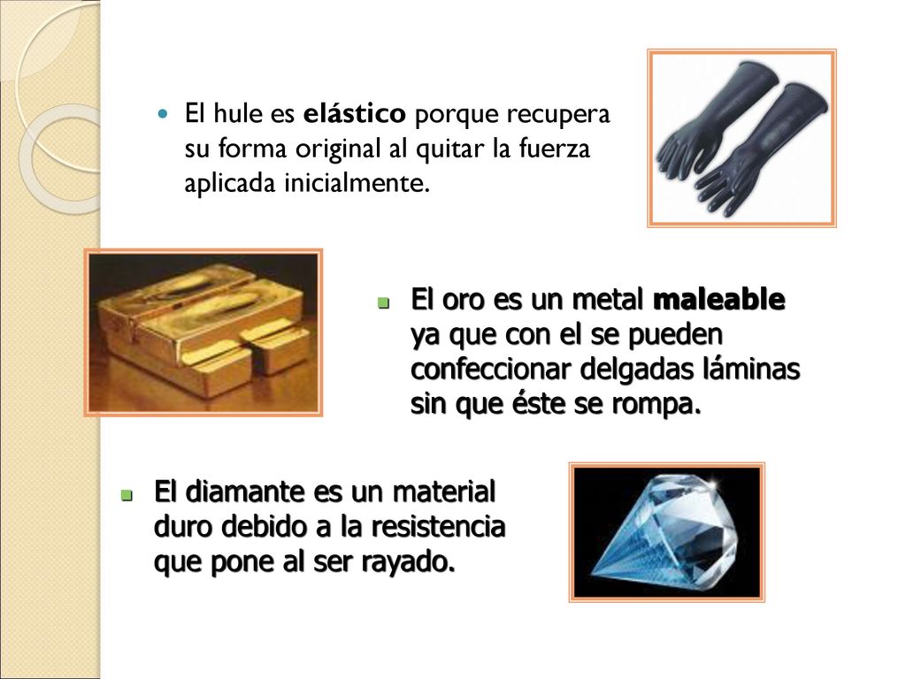 El hule es elástico porque recupera su forma original al quitar la fuerza aplicada inicialmente.