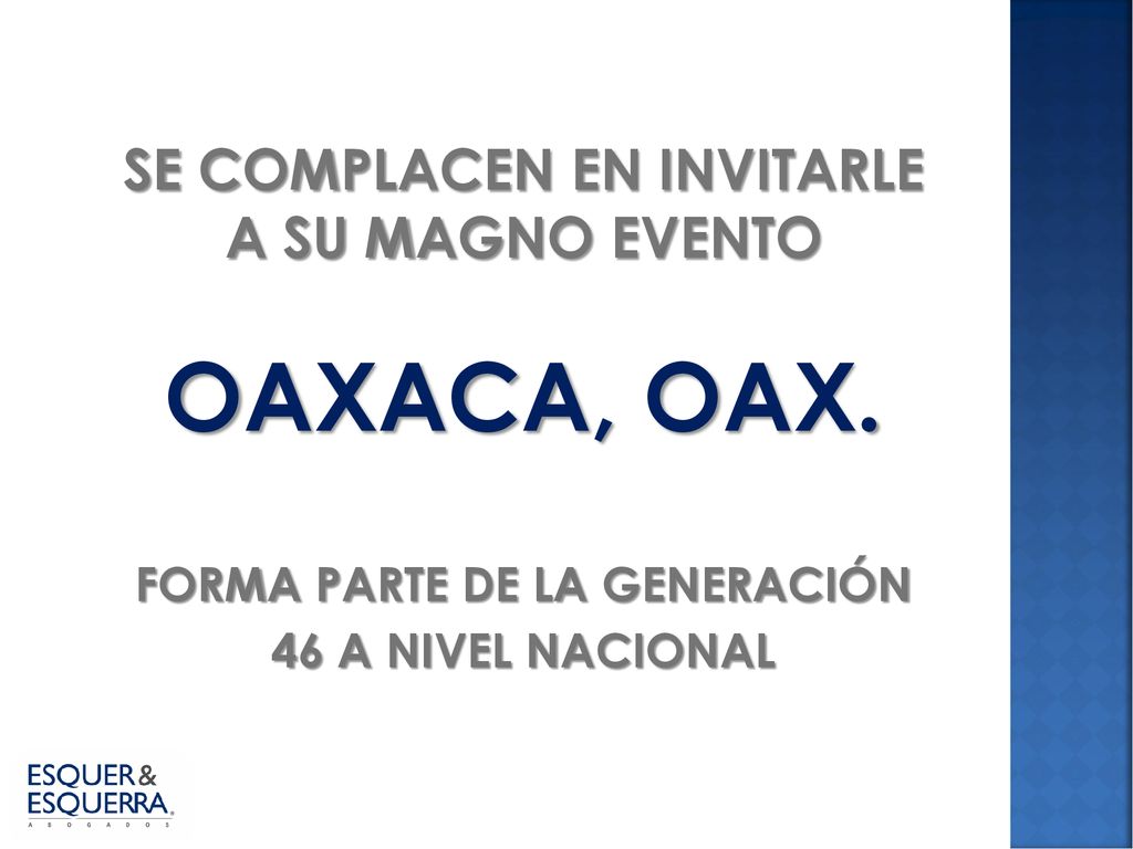 OAXACA, OAX. SE COMPLACEN EN INVITARLE A SU MAGNO EVENTO
