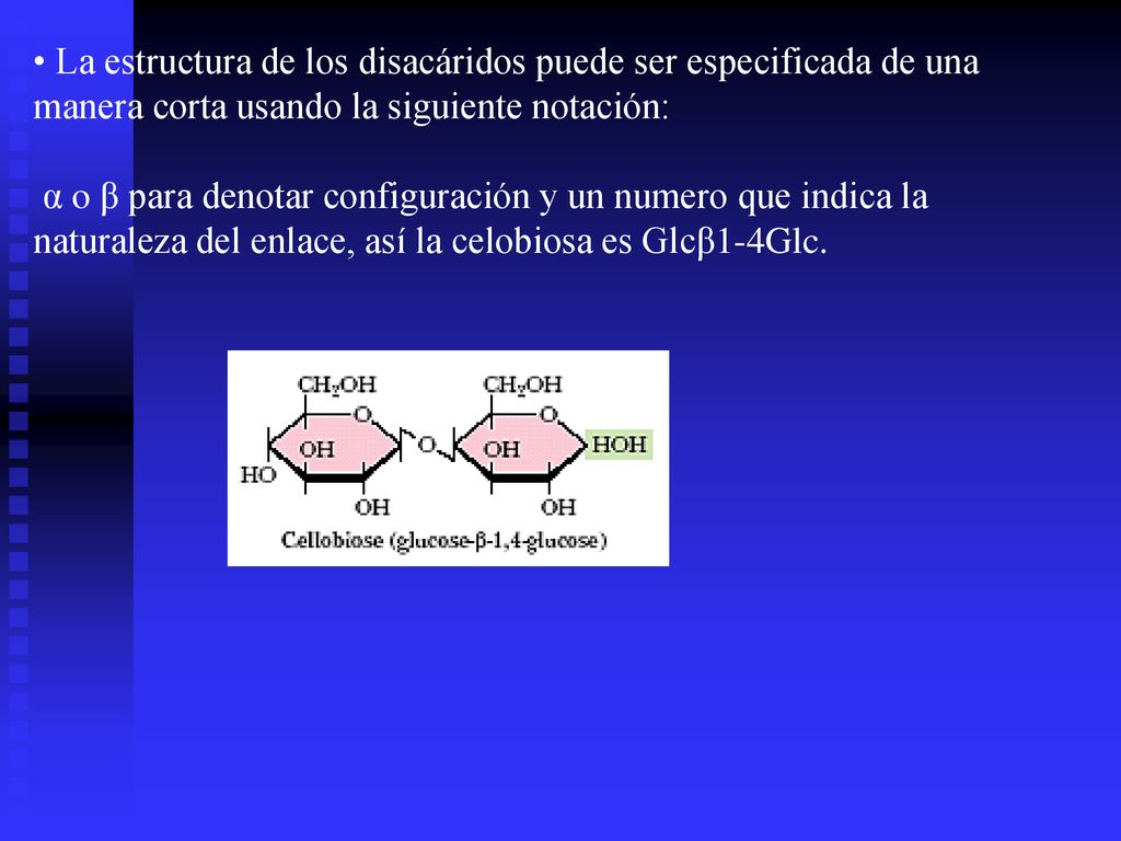 La estructura de los disacáridos puede ser especificada de una manera corta usando la siguiente notación: