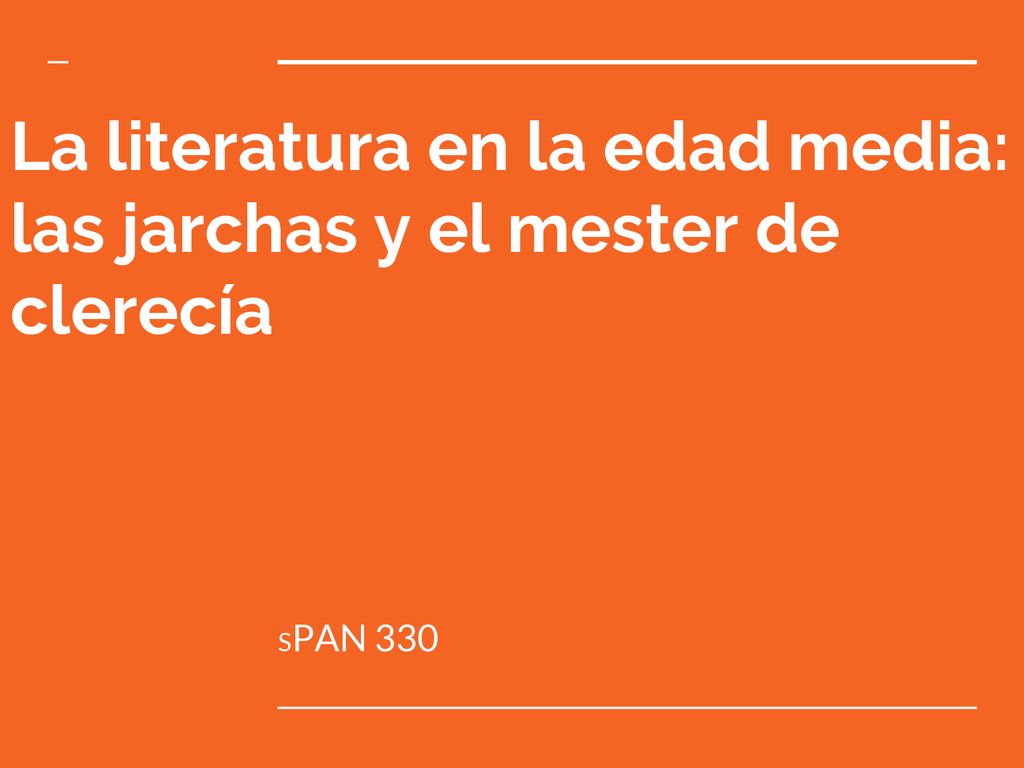 La literatura en la edad media: las jarchas y el mester de clerecía