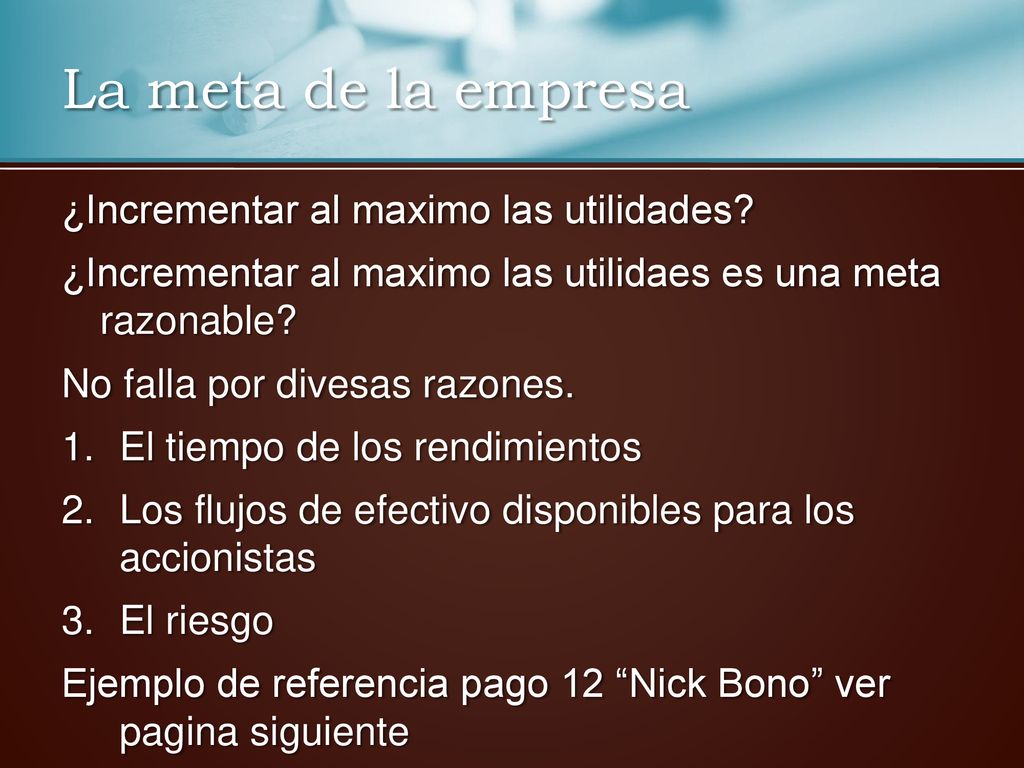 La meta de la empresa ¿Incrementar al maximo las utilidades