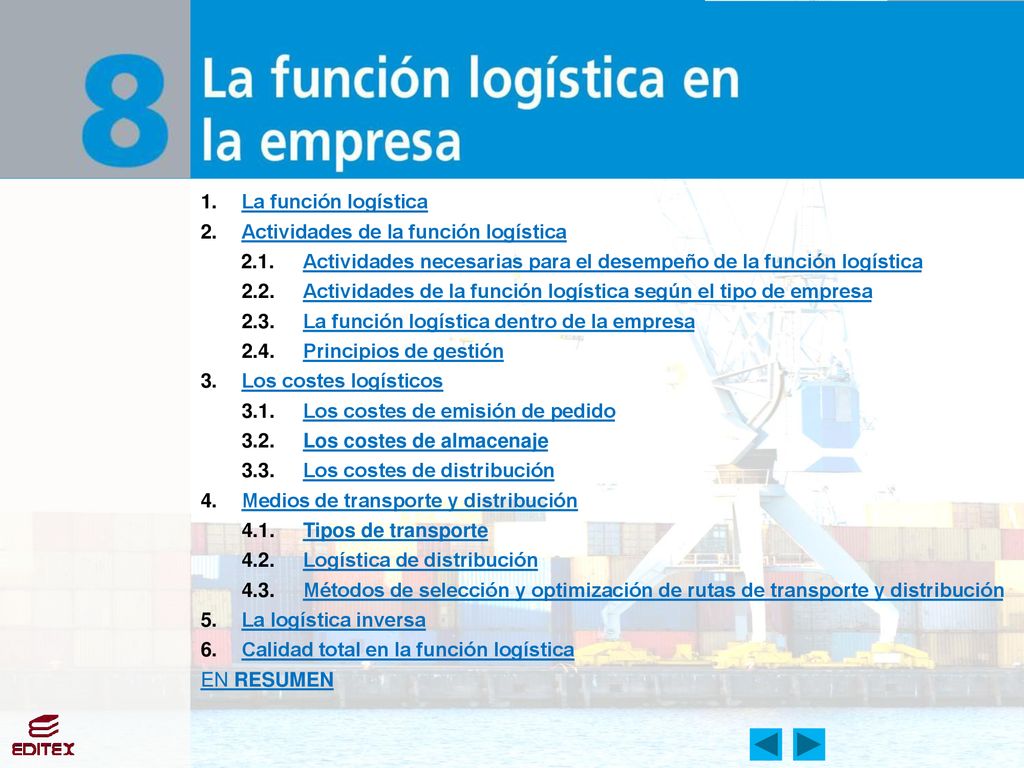 1. La función logística Actividades de la función logística Actividades necesarias para el desempeño de la función logística.