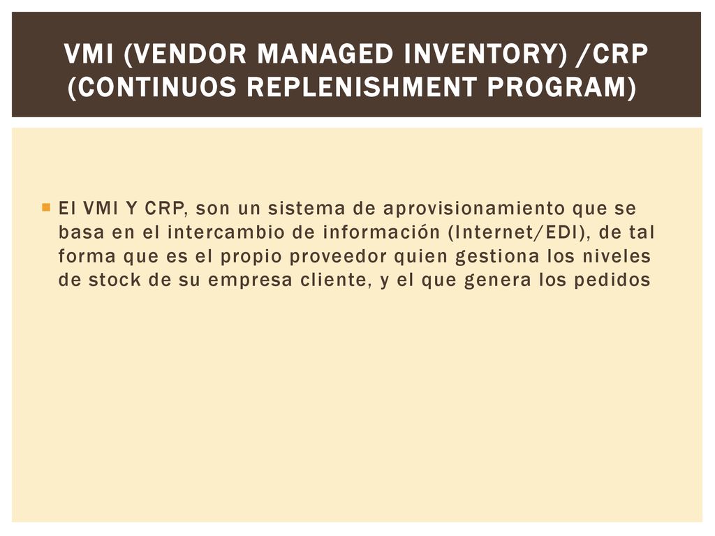 VMI (Vendor Managed Inventory) /CRP (Continuos Replenishment Program)