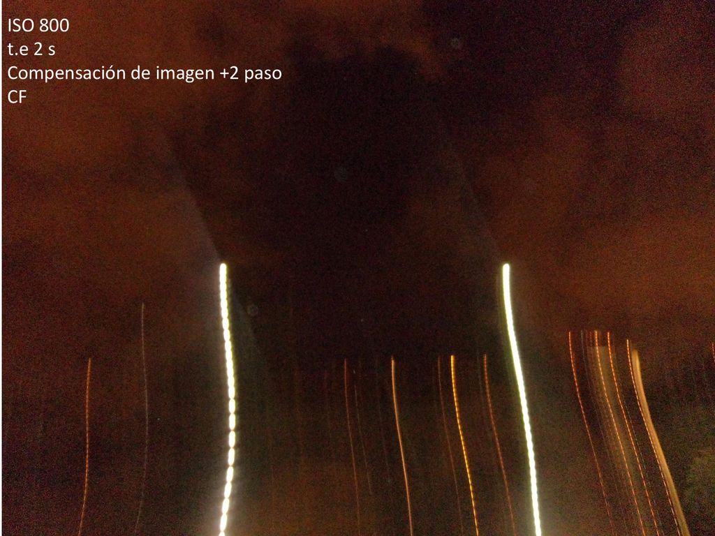 ISO 800 t.e 2 s Compensación de imagen +2 paso CF