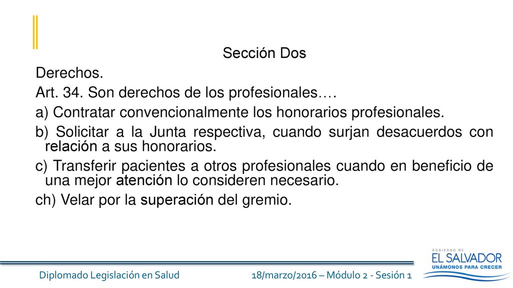 Sección Dos Derechos. Art. 34. Son derechos de los profesionales…