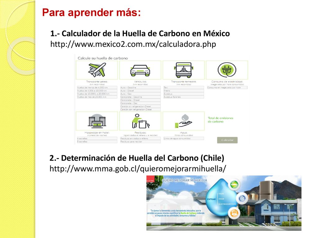 Para aprender más: 1.- Calculador de la Huella de Carbono en México