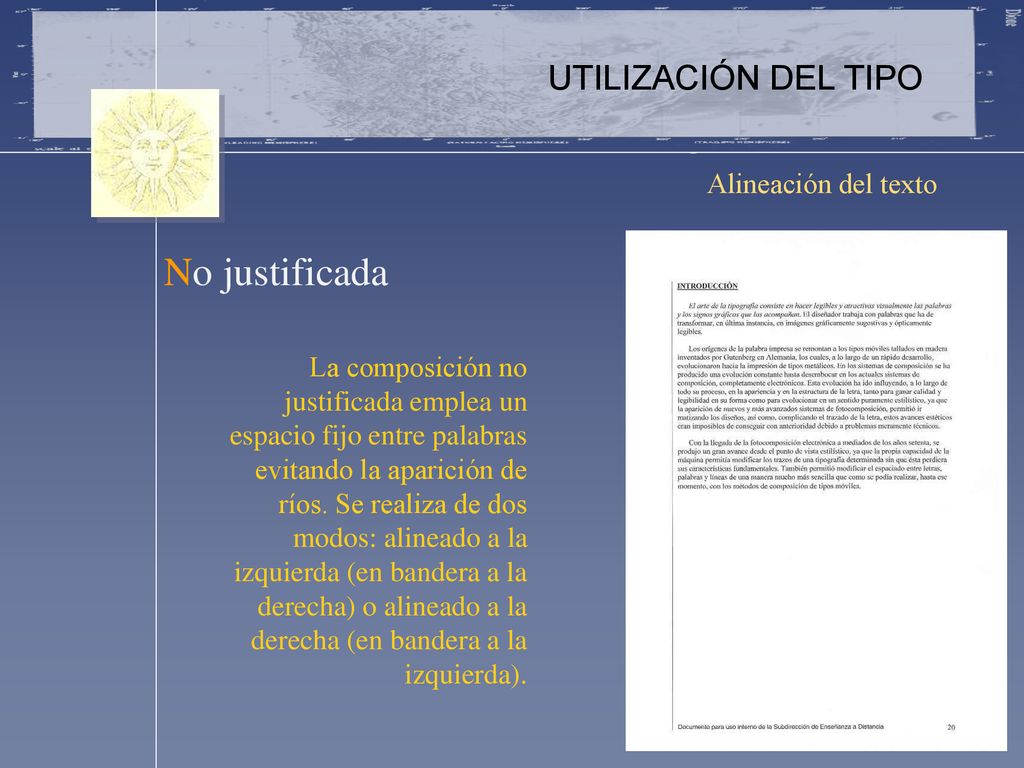 No justificada UTILIZACIÓN DEL TIPO Alineación del texto