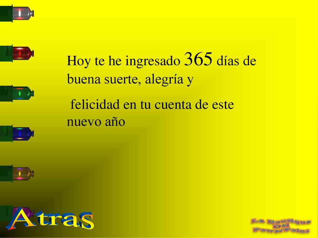 Atras Hoy te he ingresado 365 días de buena suerte, alegría y