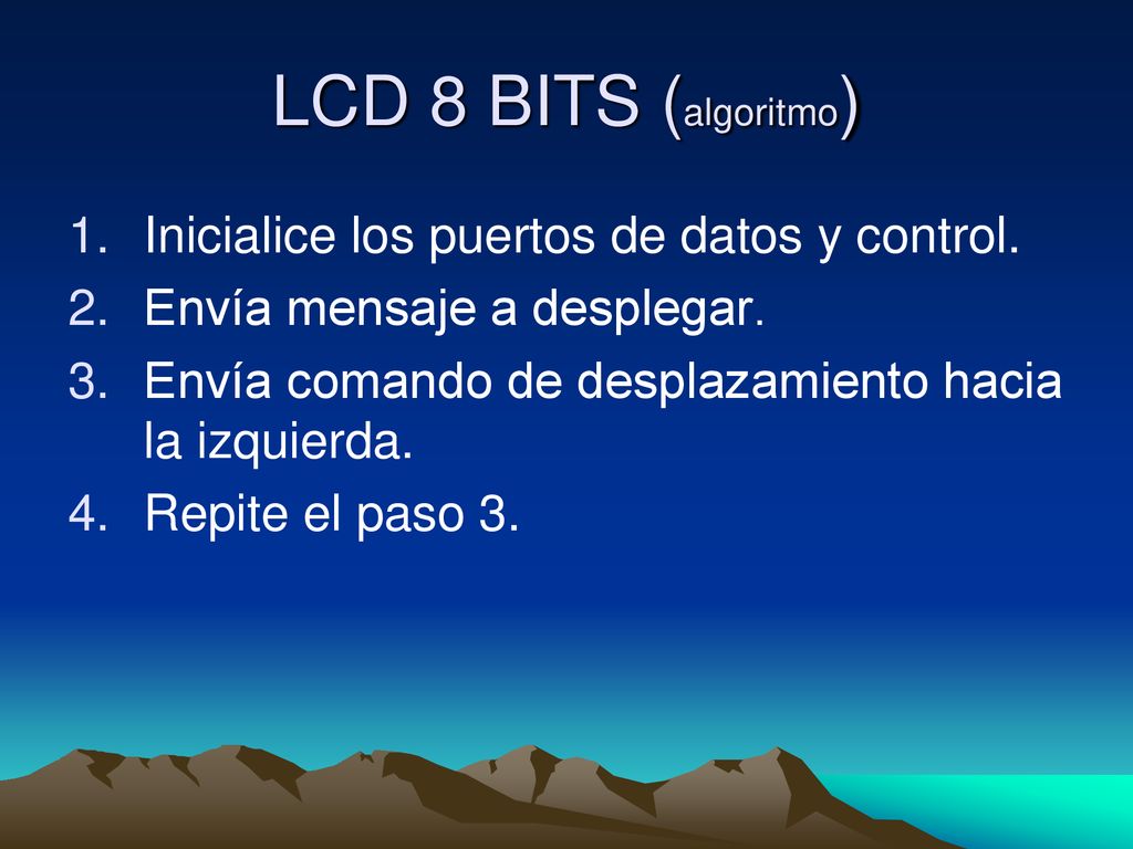 LCD 8 BITS (algoritmo) Inicialice los puertos de datos y control.
