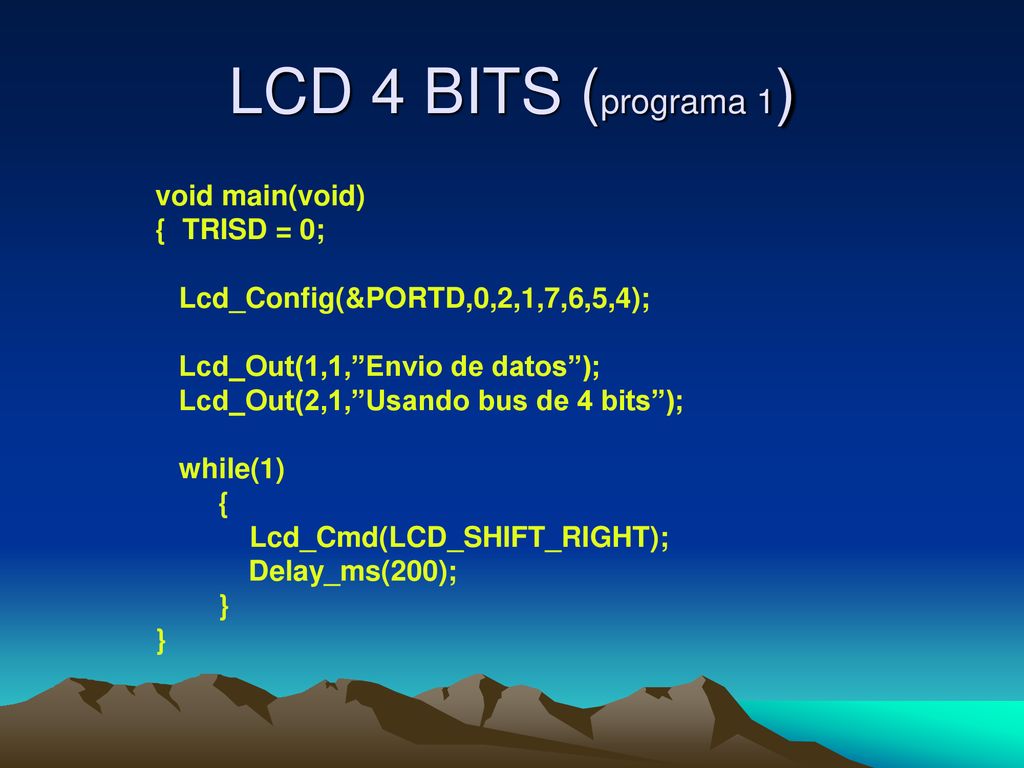 LCD 4 BITS (programa 1) void main(void) { TRISD = 0;