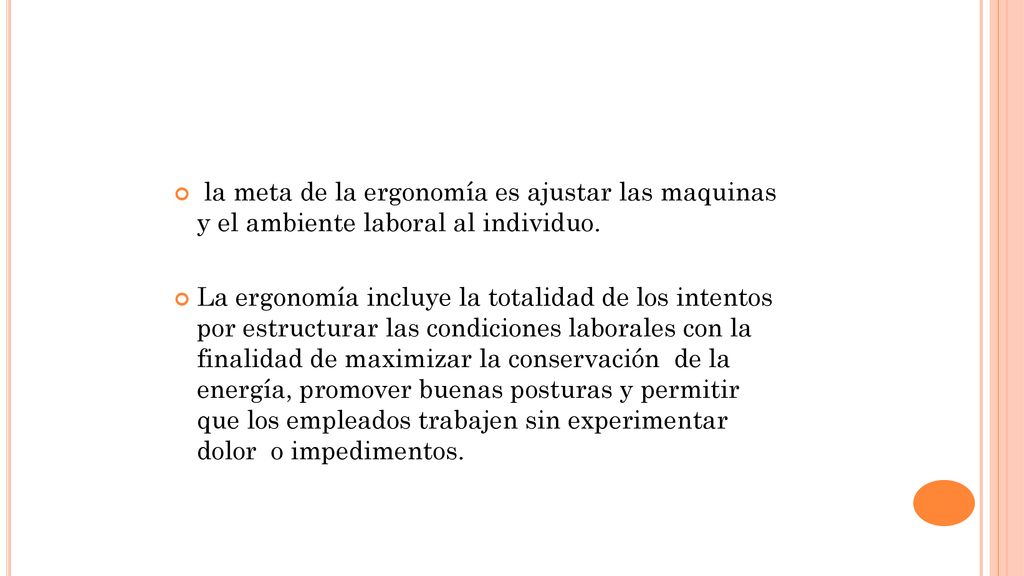 la meta de la ergonomía es ajustar las maquinas y el ambiente laboral al individuo.