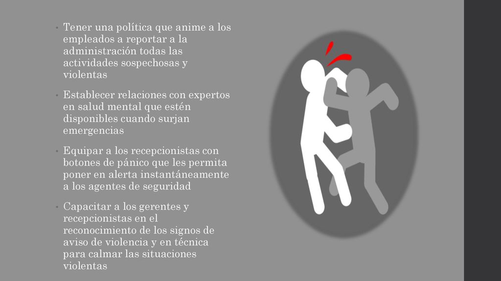Tener una política que anime a los empleados a reportar a la administración todas las actividades sospechosas y violentas