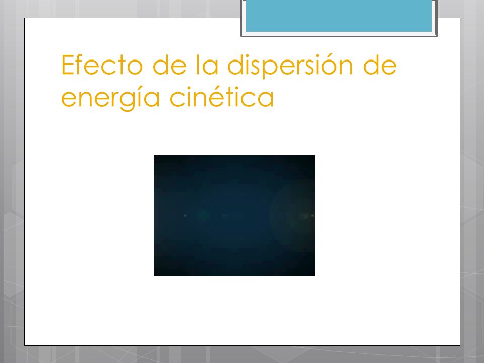 Efecto de la dispersión de energía cinética