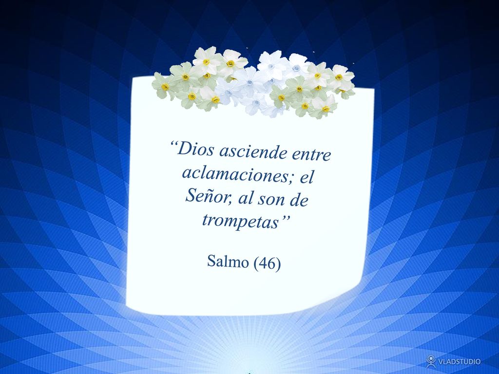 Dios asciende entre aclamaciones; el Señor, al son de trompetas