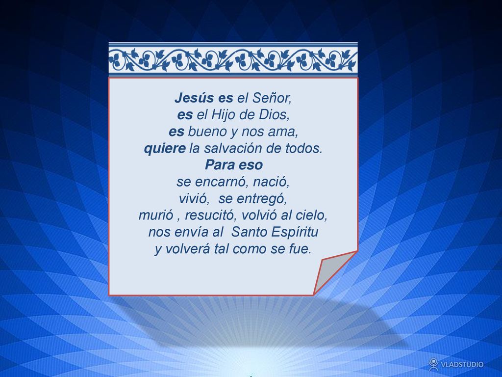 quiere la salvación de todos. Para eso se encarnó, nació,