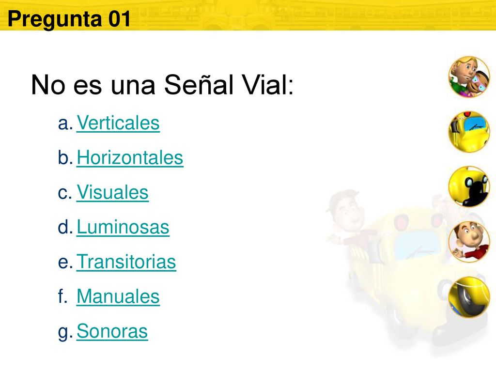 No es una Señal Vial: Pregunta 01 Verticales Horizontales Visuales