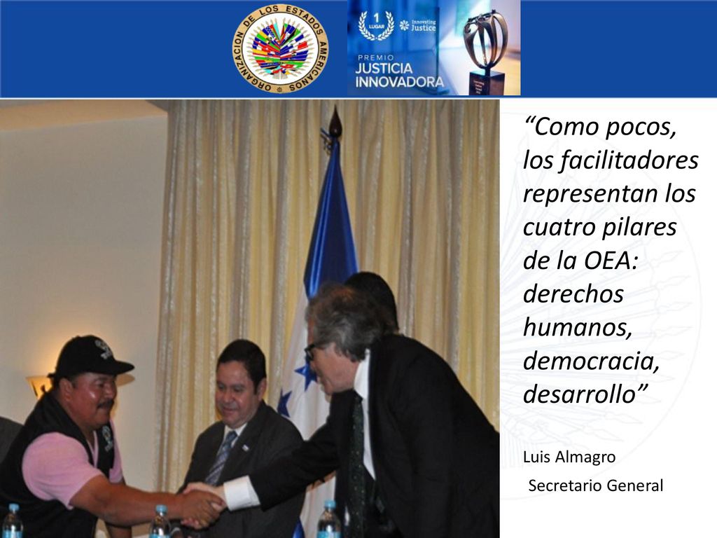 Como pocos, los facilitadores representan los cuatro pilares de la OEA: derechos humanos, democracia, desarrollo