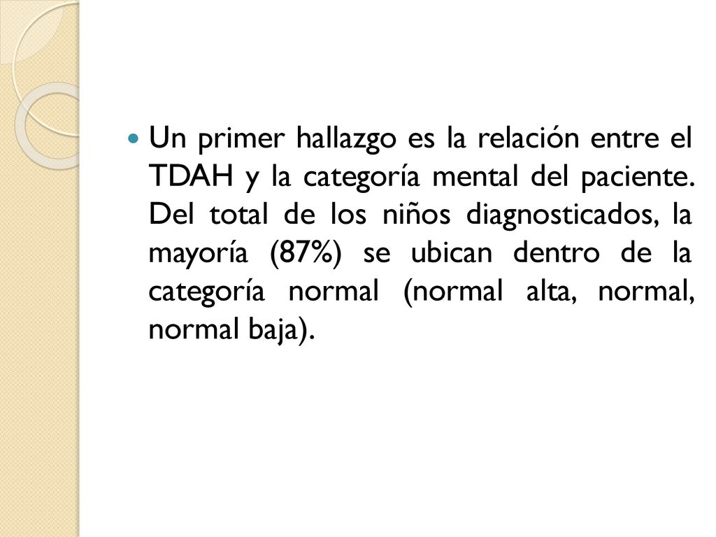 Un primer hallazgo es la relación entre el TDAH y la categoría mental del paciente.
