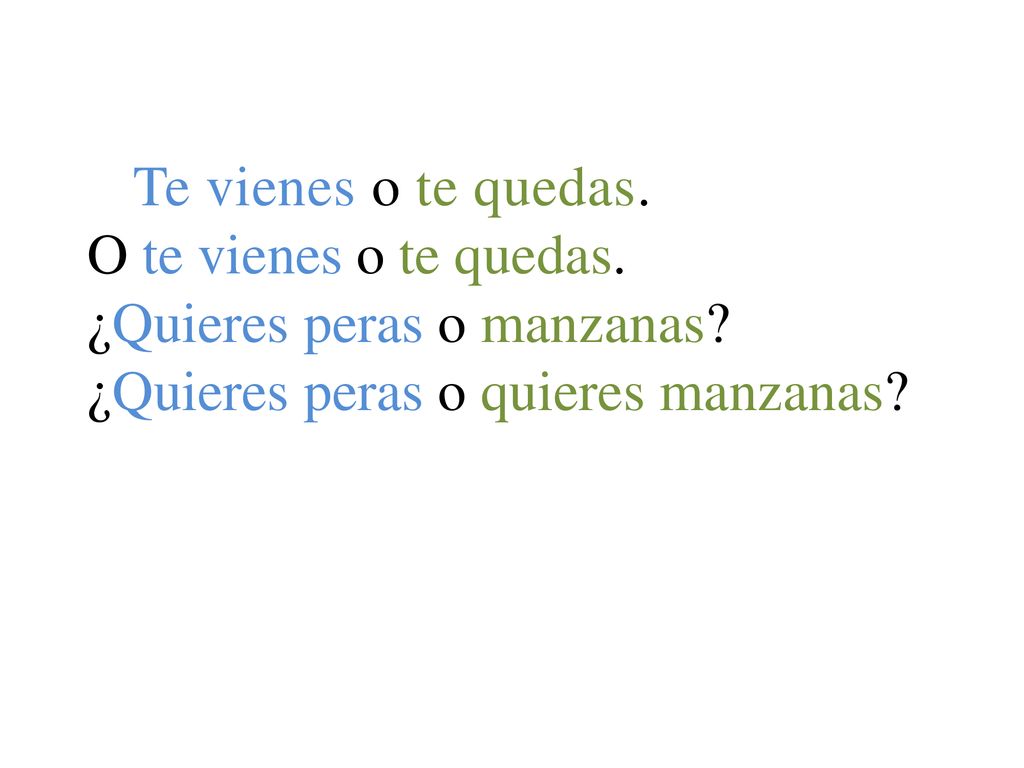 Te vienes o te quedas. O te vienes o te quedas