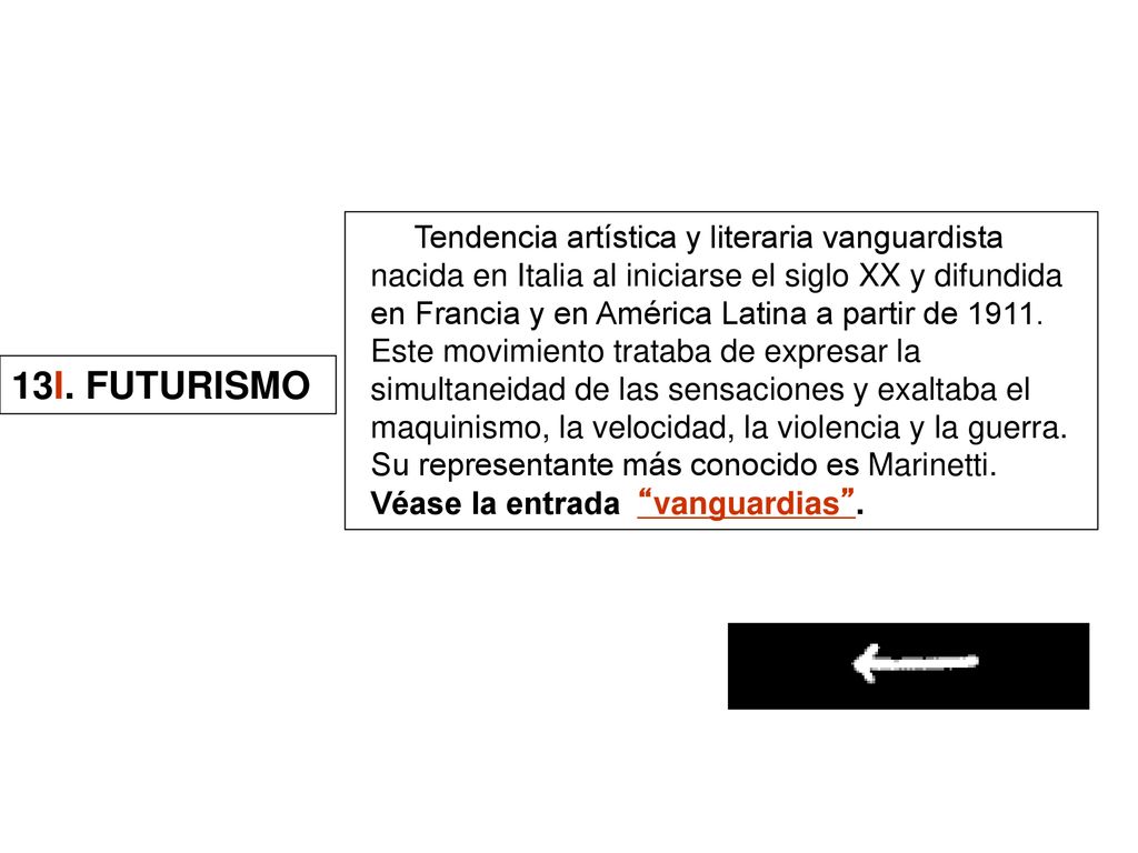 Tendencia artística y literaria vanguardista nacida en Italia al iniciarse el siglo XX y difundida en Francia y en América Latina a partir de Este movimiento trataba de expresar la simultaneidad de las sensaciones y exaltaba el maquinismo, la velocidad, la violencia y la guerra. Su representante más conocido es Marinetti. Véase la entrada vanguardias .