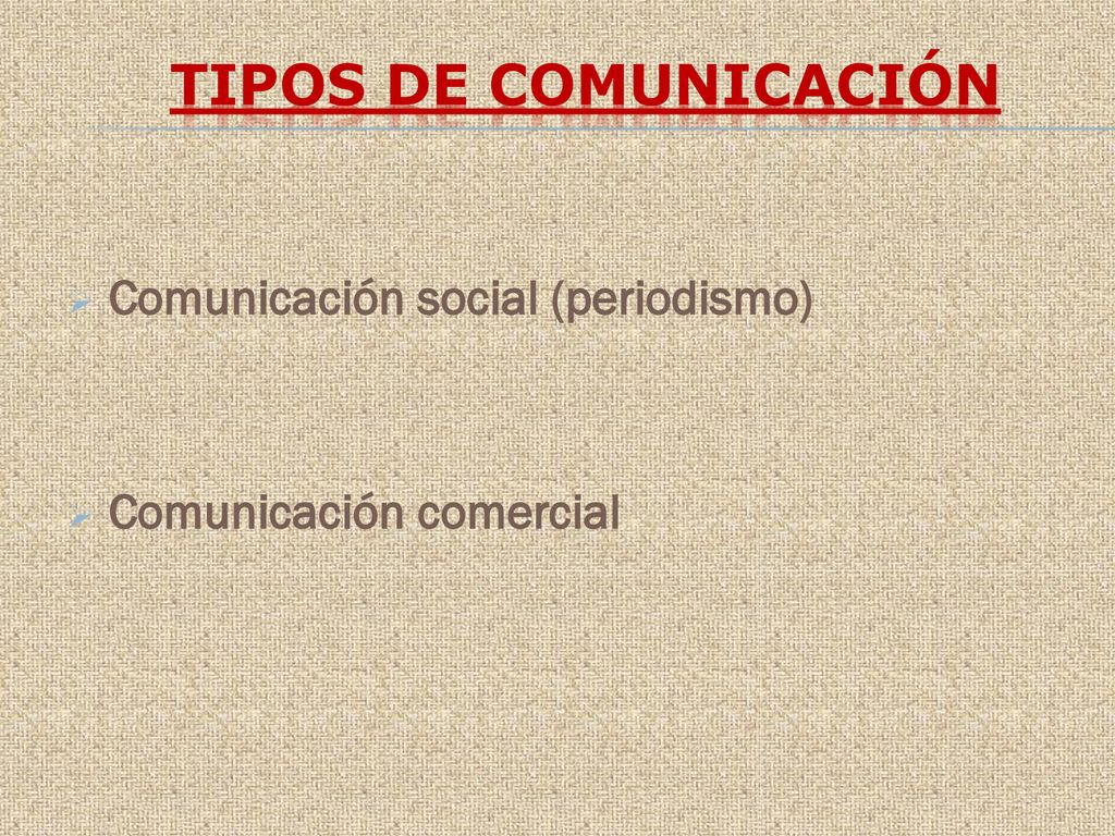 TIPOS DE COMUNICACIÓN Comunicación social (periodismo)