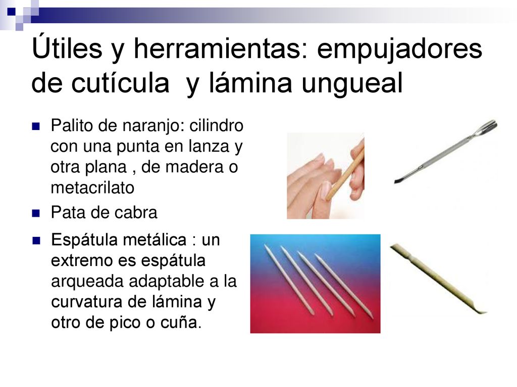Útiles y herramientas: empujadores de cutícula y lámina ungueal
