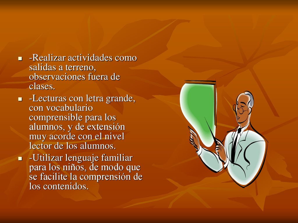 -Realizar actividades como salidas a terreno, observaciones fuera de clases.