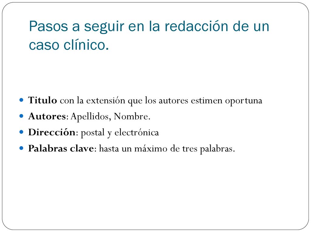 Pasos a seguir en la redacción de un caso clínico.