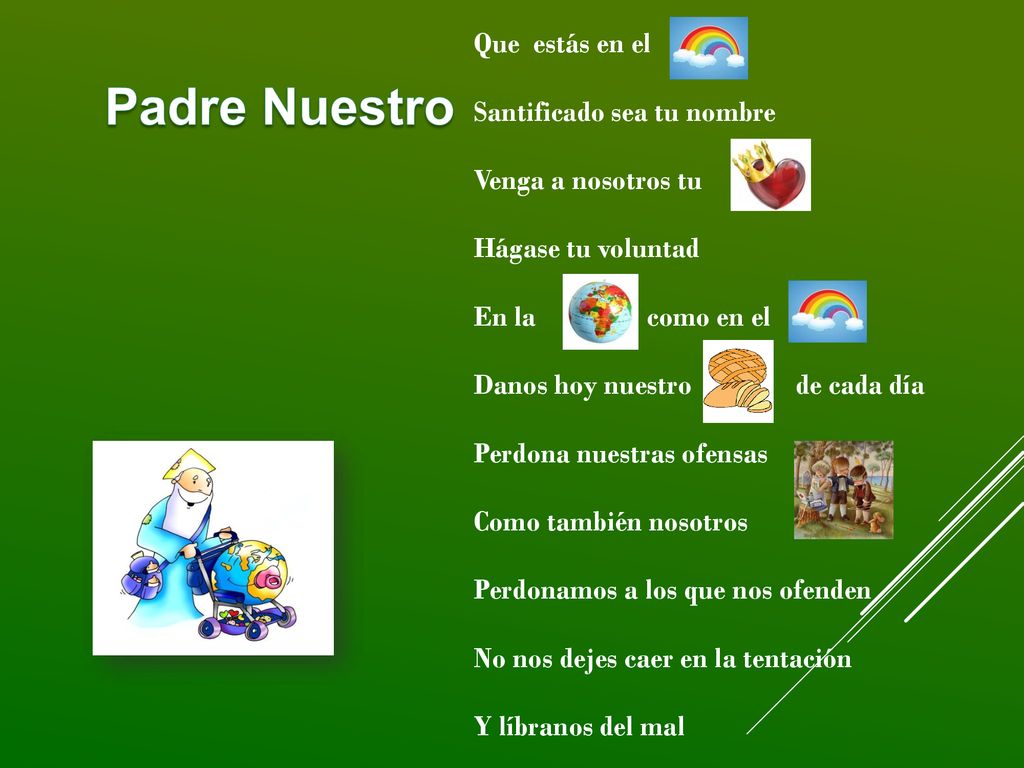 Padre Nuestro Que estás en el Santificado sea tu nombre