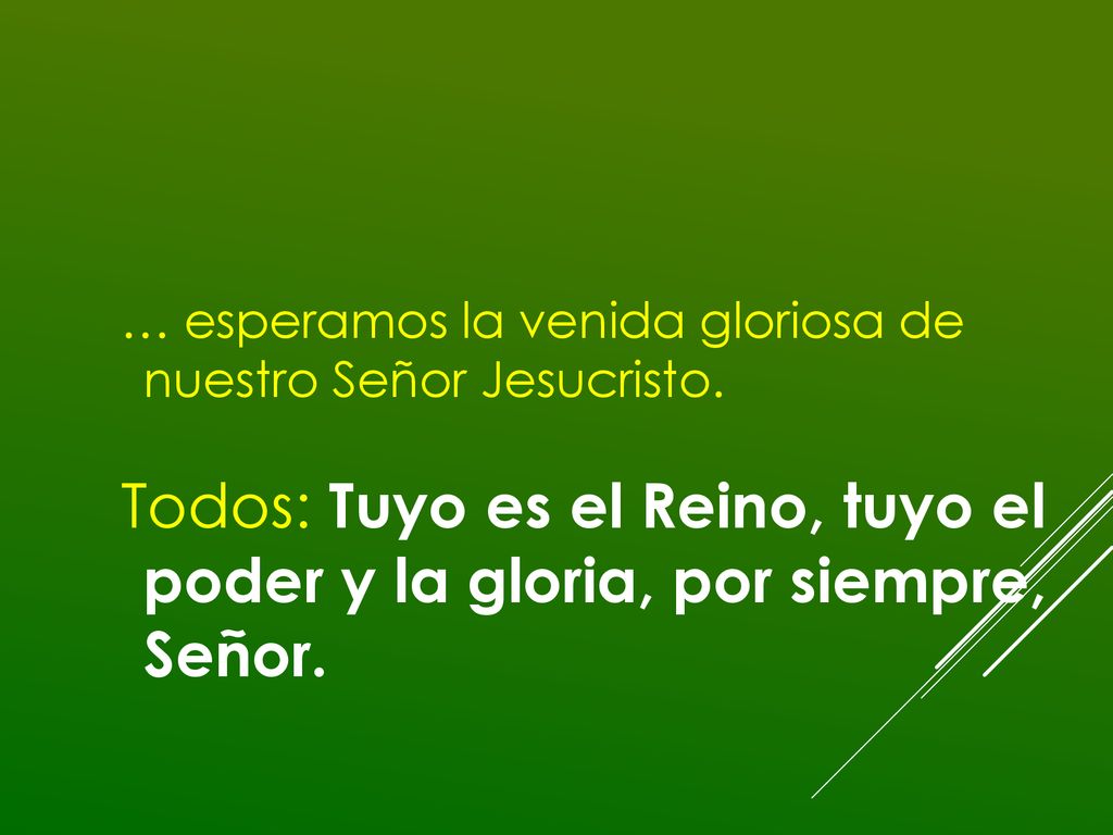 … esperamos la venida gloriosa de nuestro Señor Jesucristo.