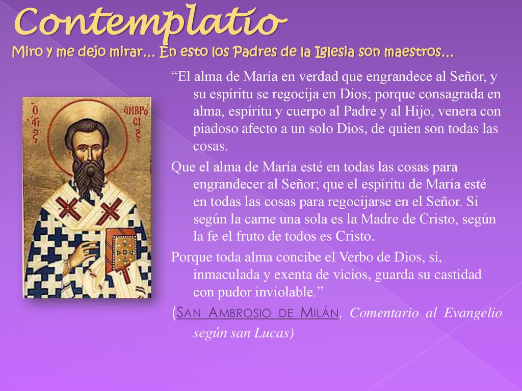Contemplatio Miro y me dejo mirar… En esto los Padres de la Iglesia son maestros…