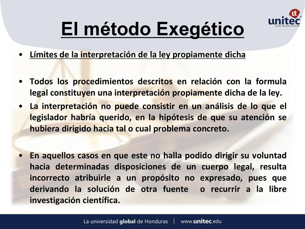 El método Exegético Límites de la interpretación de la ley propiamente dicha.