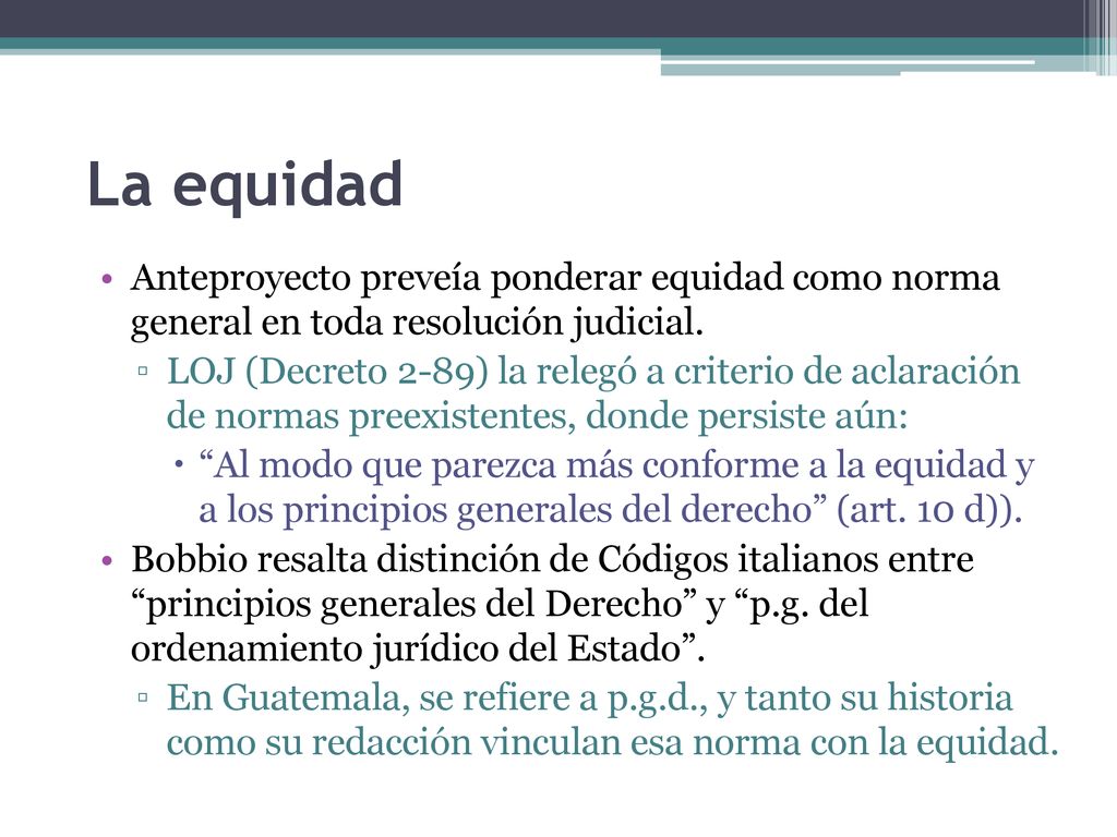 La equidad Anteproyecto preveía ponderar equidad como norma general en toda resolución judicial.
