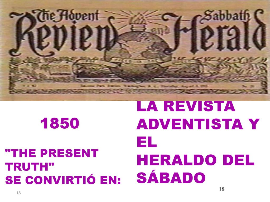 LA REVISTA ADVENTISTA Y EL 1850 HERALDO DEL SÁBADO THE PRESENT TRUTH