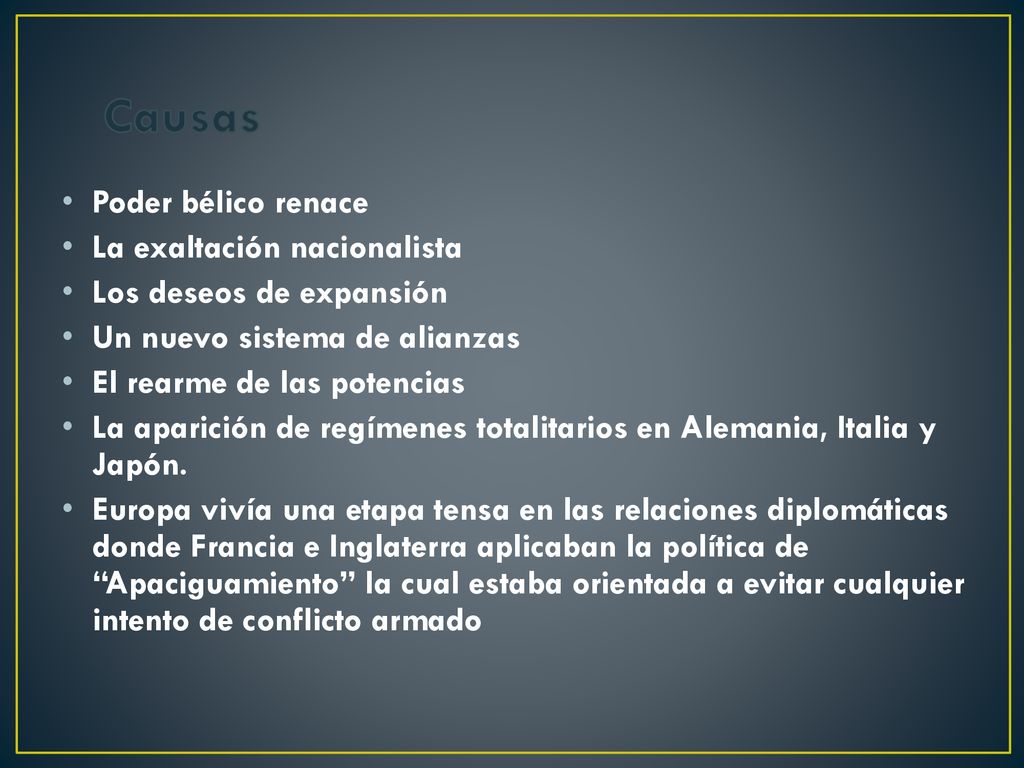 Causas Poder bélico renace La exaltación nacionalista