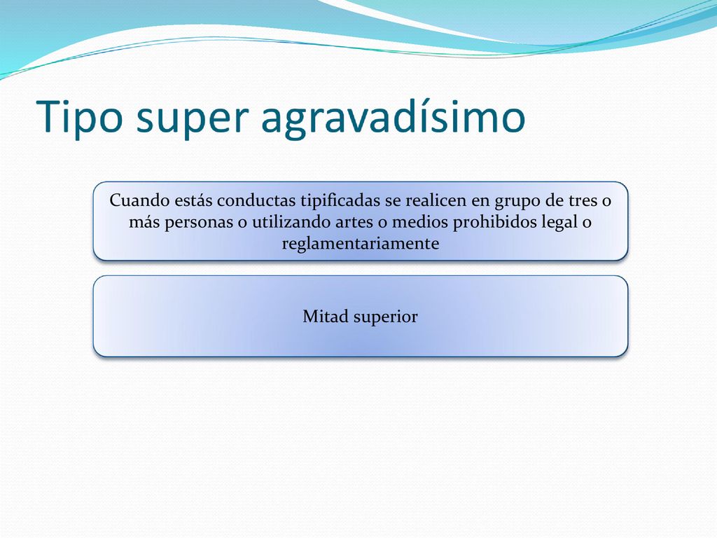 Cuando estás conductas tipificadas se realicen en grupo de tres o más personas o utilizando artes o medios prohibidos legal o reglamentariamente